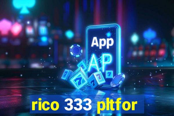 rico 333 pltfor